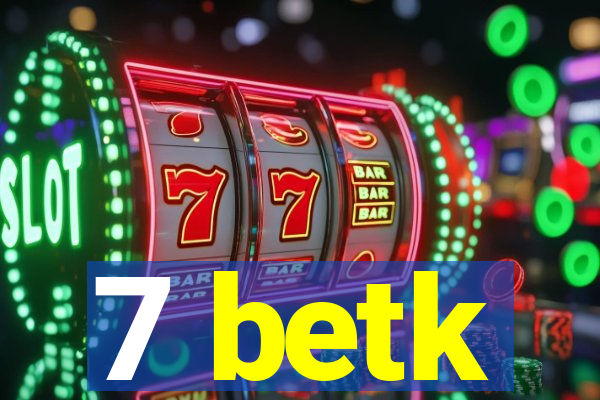 7 betk